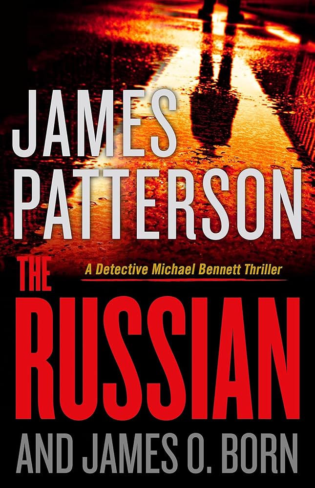 The Russian (A Michael Bennett Thriller, 13) by James Patterson