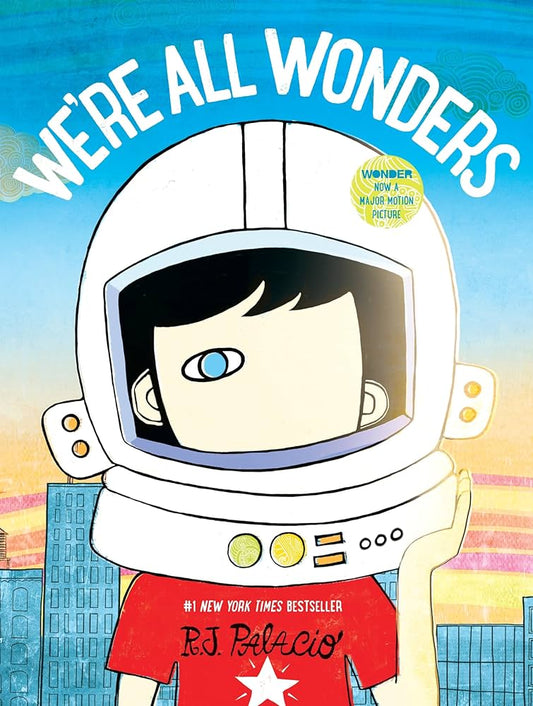 We're All Wonders: Read Together Edition by R. J. Palacio