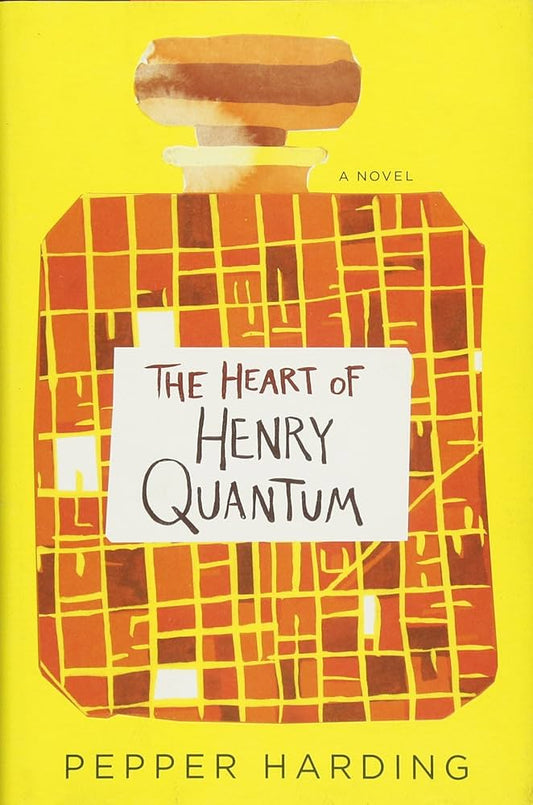 The Heart of Henry Quantum by Pepper Harding