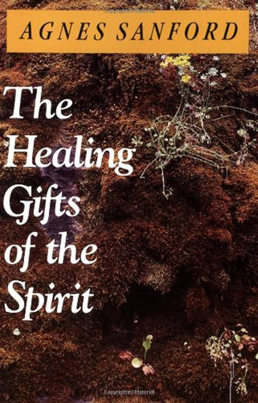 The Healing Gifts of the Spirit by Agnes Sanford