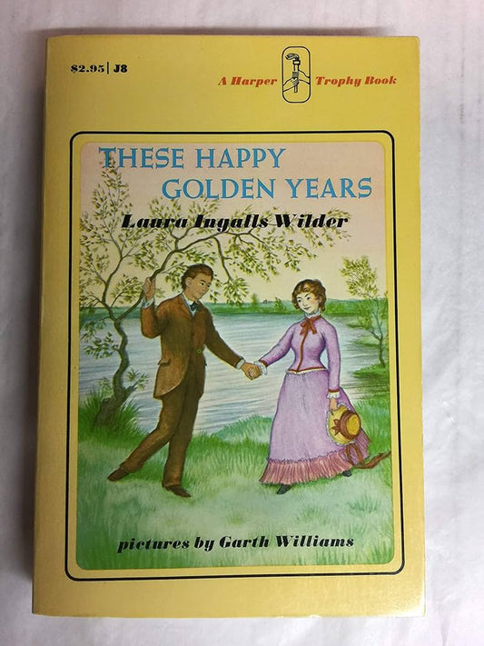 These Happy Golden Years by Laura Ingalls Wilder