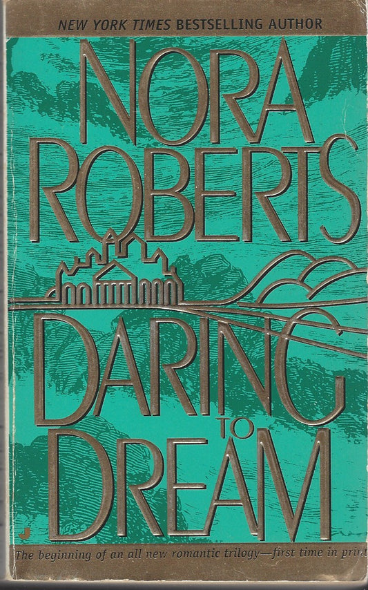 Daring to Dream (Dream Trilogy) by Nora Roberts