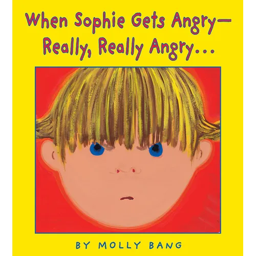 When Sophie Gets Angry - Really, Really Angry...