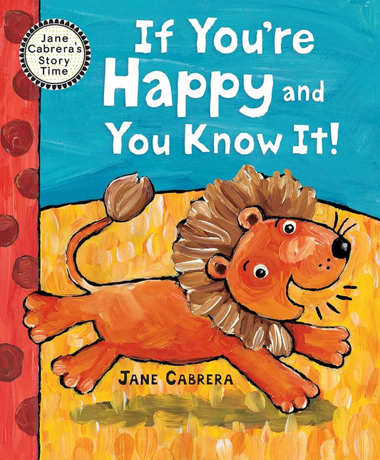 If You're Happy and You Know It! A Sing-Along Action Book by Jane Cabrera
