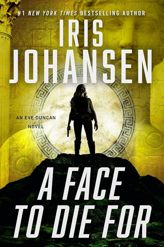 A Face to Die For (Eve Duncan, 28) by Iris Johansen
