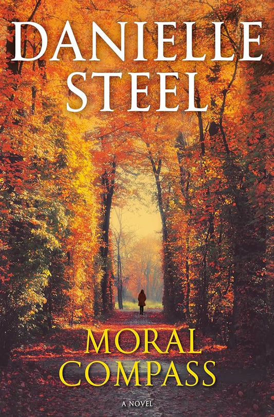 Moral Compass: A Novel by Danielle Steel
