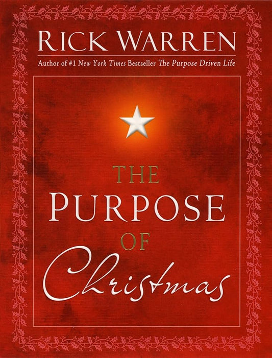 The Purpose of Christmas by Rick Warren