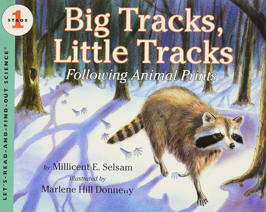 Big Tracks, Little Tracks: Following Animal Prints by Millicent E. Selsam