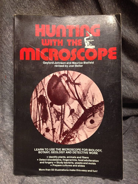Hunting with the Microscope by Gaylord Johnson