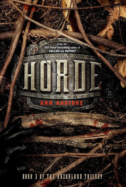 Horde (The Razorland Trilogy, 3) by Ann Aguirre