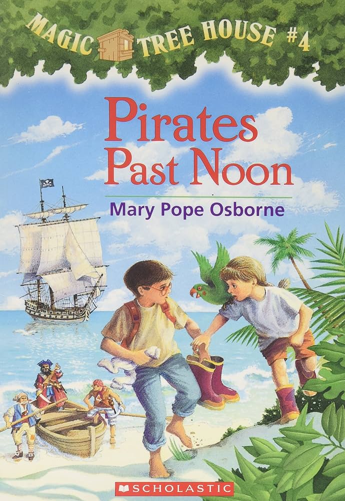 Magic Tree House #4: Pirates Past Noon by Mary Pope Osborne