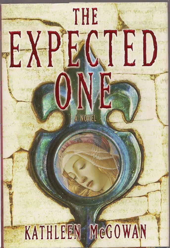 The Expected One: A Novel (Book One of the Magdalene Line) by Kathleen McGowan