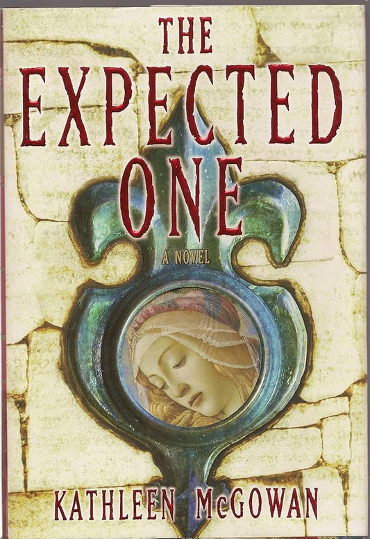 The Expected One: A Novel (Book One of the Magdalene Line) by Kathleen McGowan
