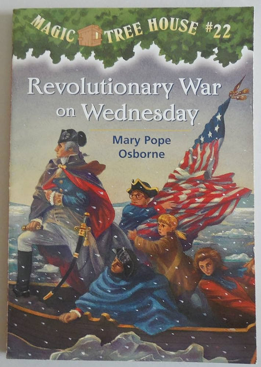 Magic Tree House #22: Revolutionary War on Wednesday by Mary Pope Osborne