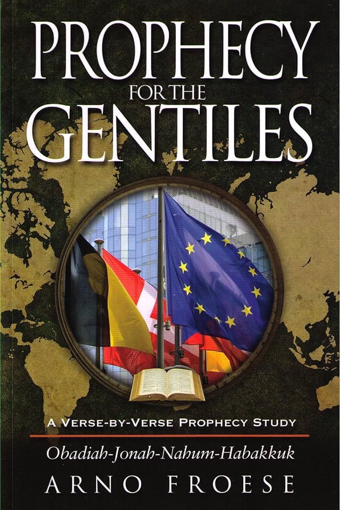 Prophecy For the Gentiles by Arno Froese