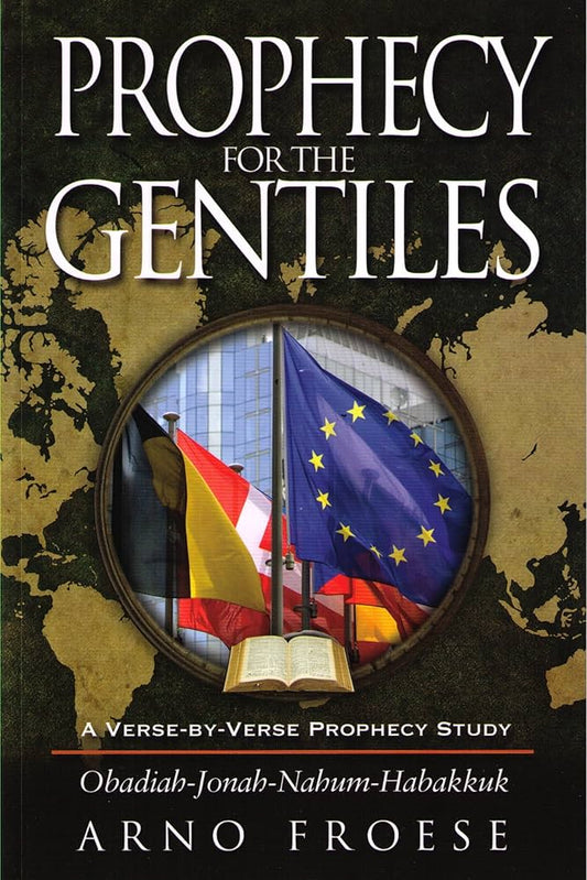 Prophecy For the Gentiles by Arno Froese
