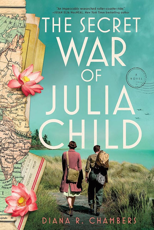 The Secret War of Julia Child by Diana R. Chambers