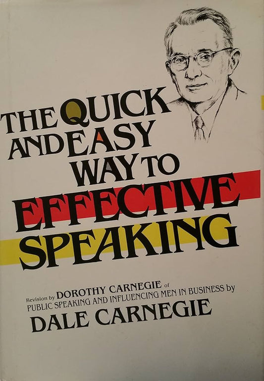 The Quick and Easy Way to Effective Speaking by Dale Carnegie