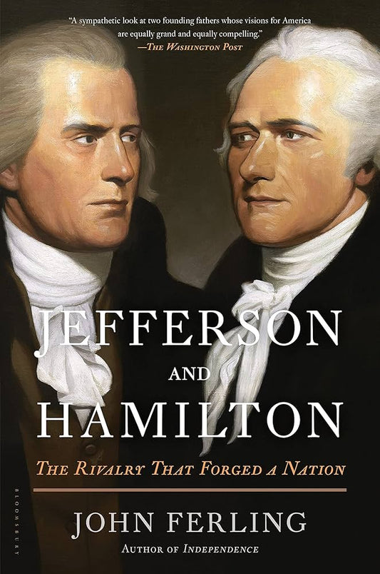 Jefferson and Hamilton by John Ferling