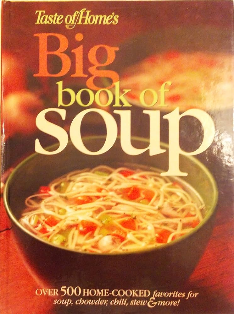Taste of Home's Big Book of Soup by Editor-Beth Wittlinger