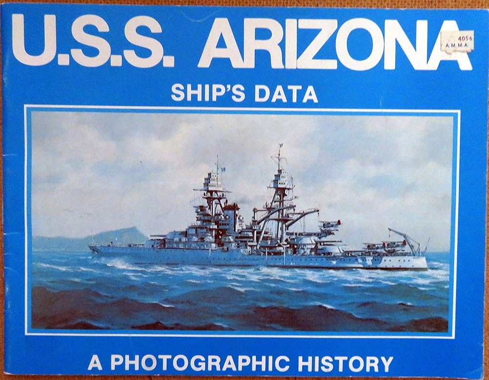 USS Arizona (BB 39) Ship's Data: A Photographic History by Norman Friedman