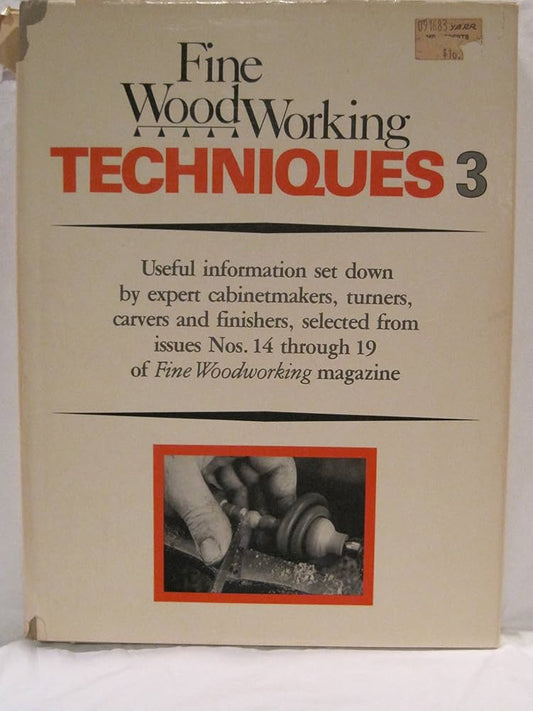 Fine Woodworking Techniques 3 by Fine Woodworking Magazine