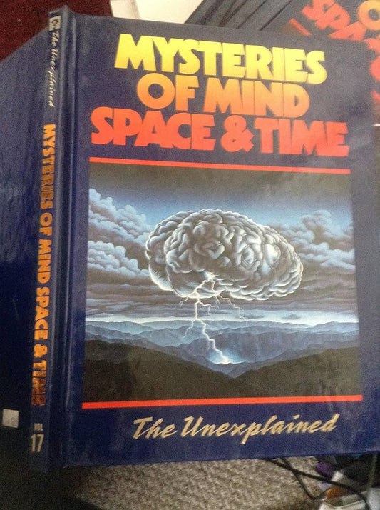 Mysteries of Mind, Space & Time The Unexplained Vol. 17