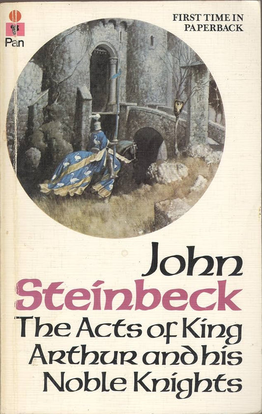 The Acts of King Arthur and His Noble Knights by John Steinbeck