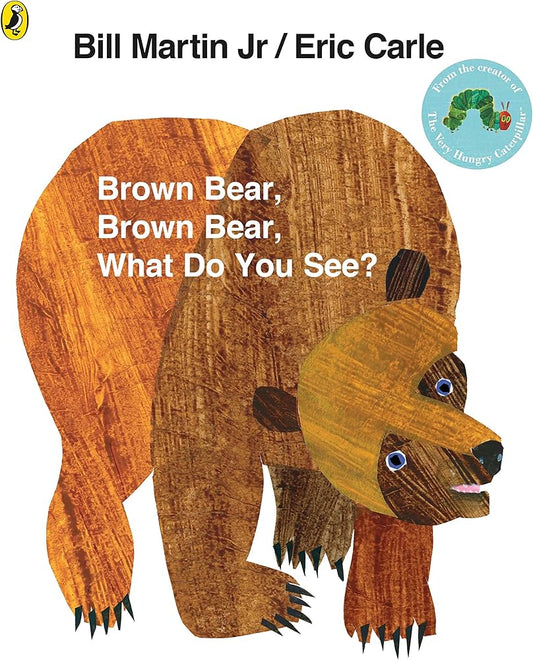 Brown Bear, Brown Bear, What Do You See? by Bill Martin Jr.