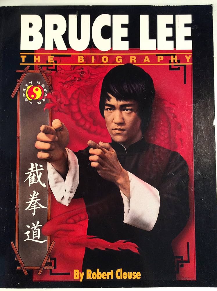 Bruce Lee: The Biography by Robert Clouse