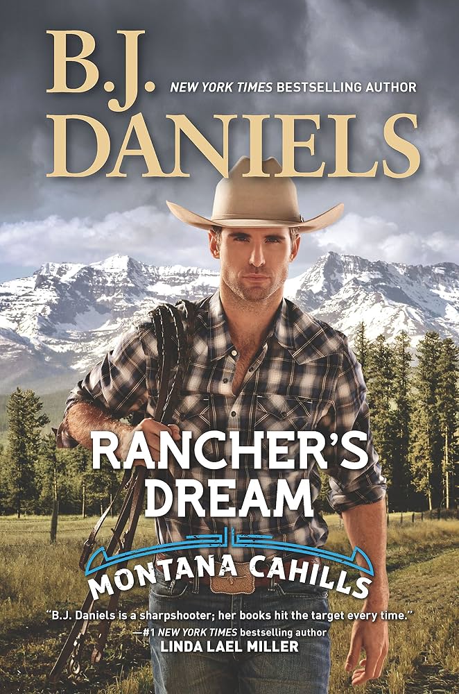 Rancher's Dream: A Captivating Second Chance Romantic Suspense Novel of Secrets and Survival (The Montana Cahills Book 6) by B.J. Daniels