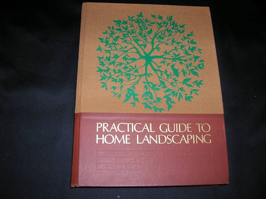 Reader's Digest Practical Guide to Home Landscaping by The Staff of Reader's Digest