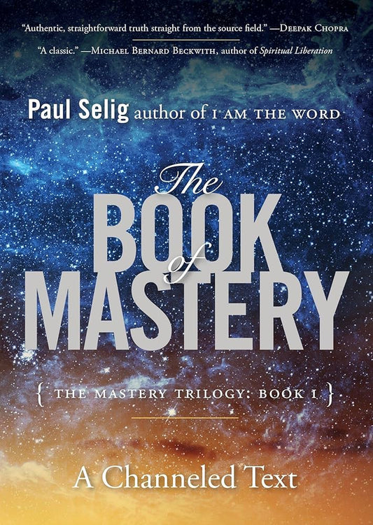 The Book of Mastery by Paul Selig