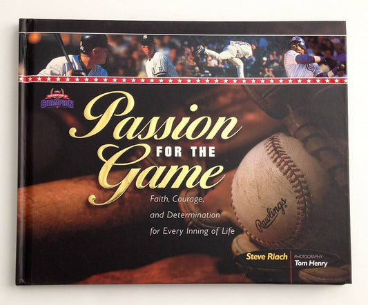 Passion for the Game: Faith, Courage, and Determination for Every Inning of Life  by Steve Riach