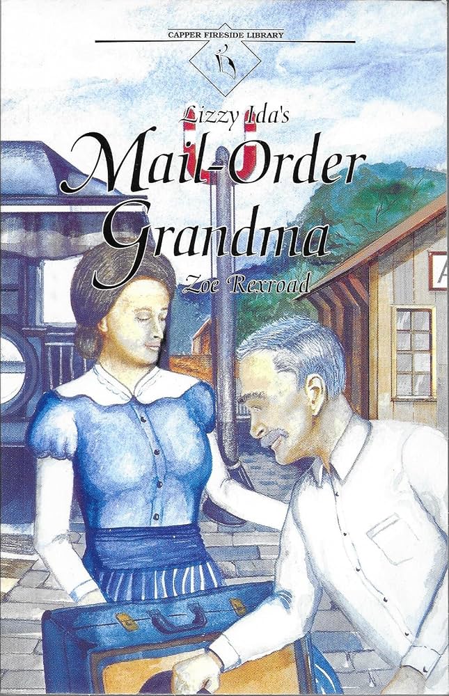 Lizzy Ida's Mail-order Grandma (Capper fireside library) by Zoe Rexroad