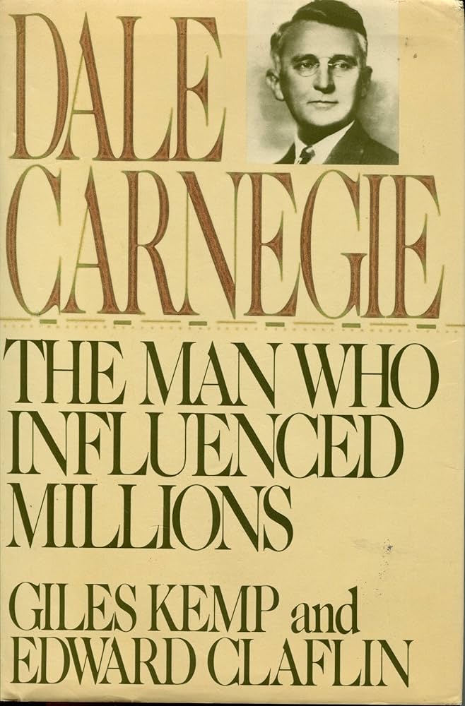 Dale Carnegie: The Man Who Influenced Millions by Giles Kemp