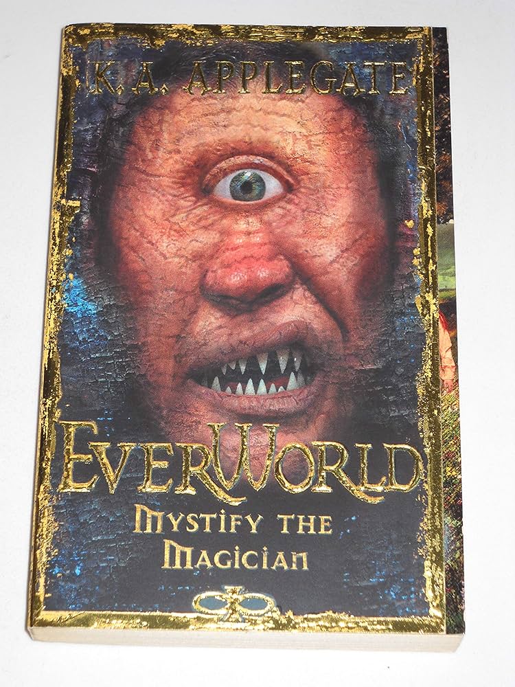 Everworld #11: Mystify The Magician by K A Applegate