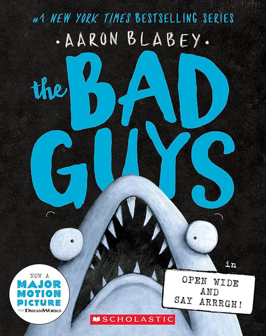 The Bad Guys in Open Wide and Say Arrrgh! (The Bad Guys #15) by Aaron Blabey