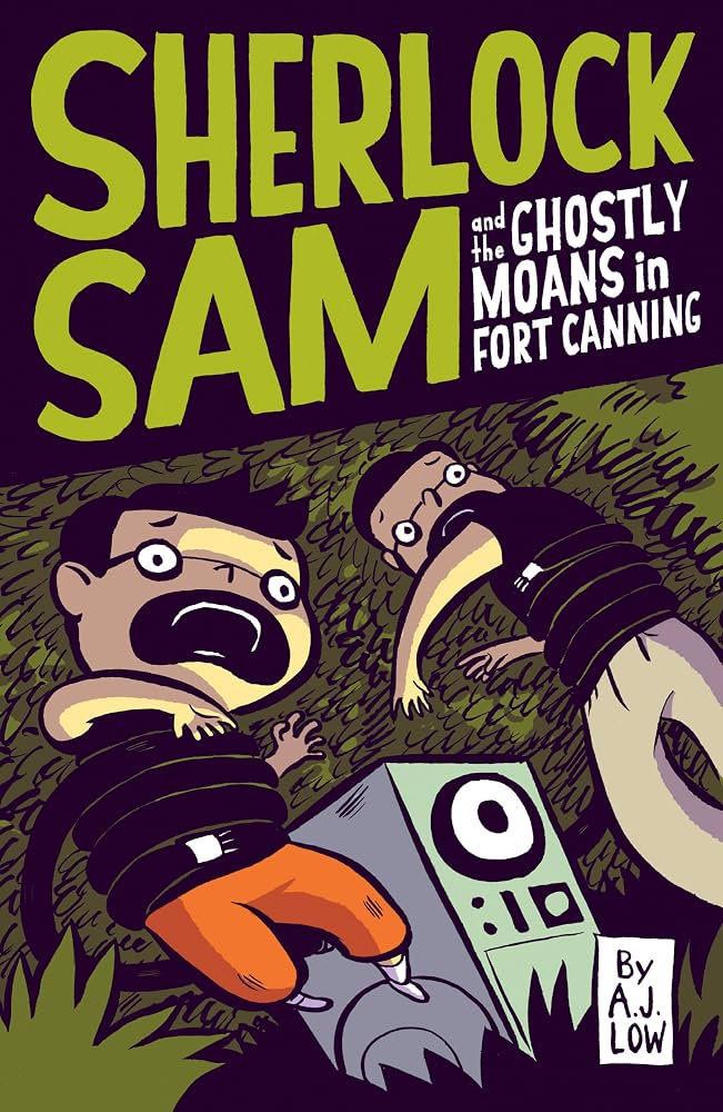 Sherlock Sam and the Ghostly Moans in Fort Canning: book two by A.J. Low