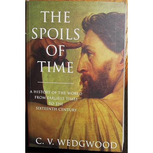 The Spoils of Time by C. V. Wedgewood