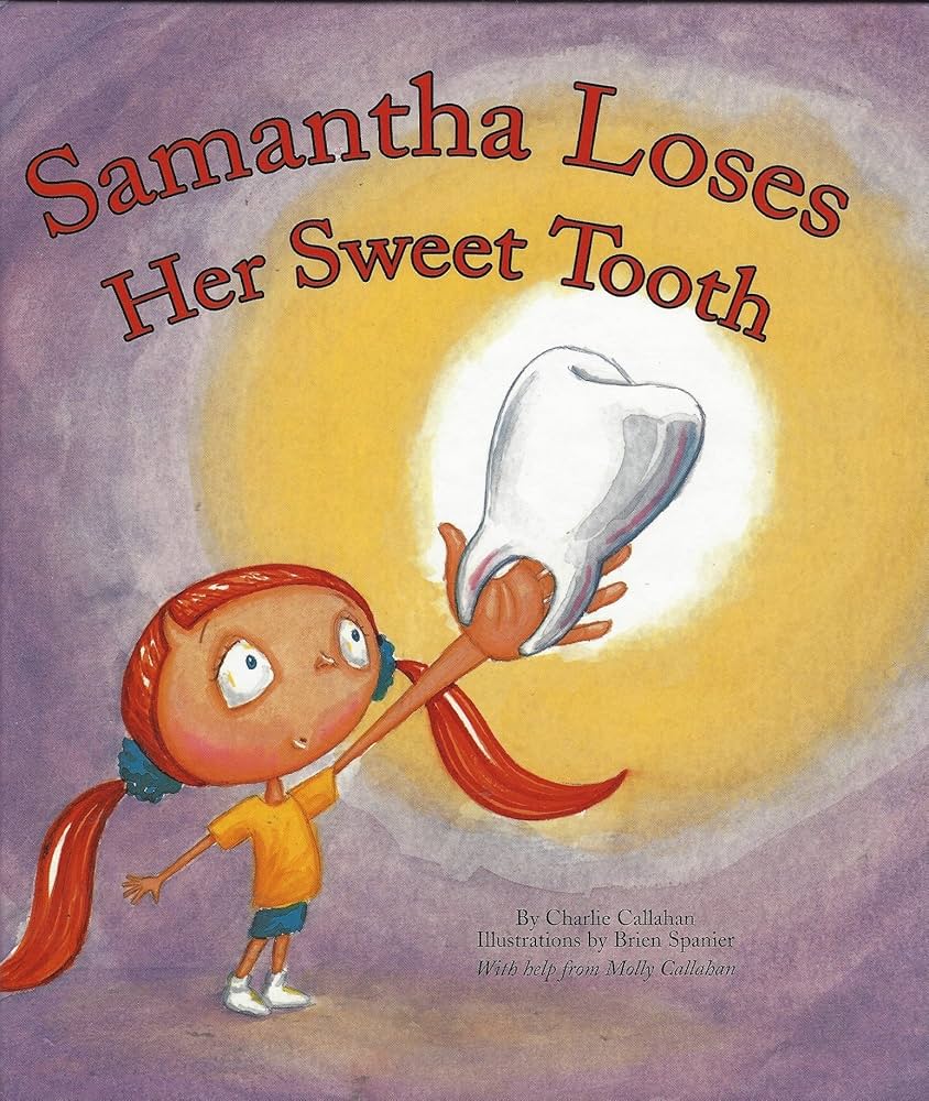 Samantha Loses Her Sweet Tooth by Charlie Callahan
