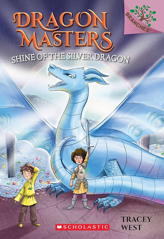 Shine of the Silver Dragon: A Branches Book (Dragon Masters #11)  by Tracey West