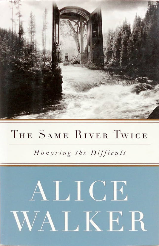 The Same River Twice by Alice Walker