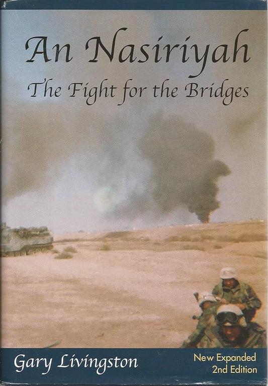 An Nasiriyah: The Fight for the Bridges by Gary Livingston