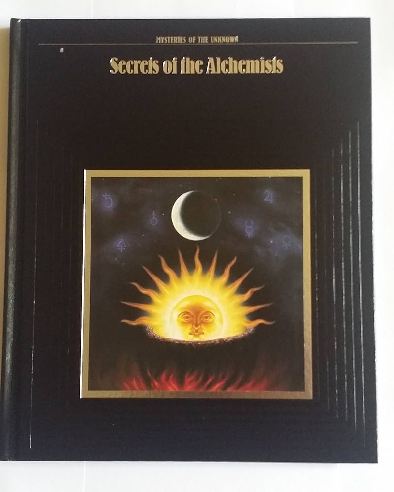 Secrets of the Alchemists (Mysteries of the Unknown) by George Constable