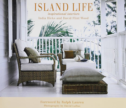 Island Life: Inspirational Interiors by India Hicks