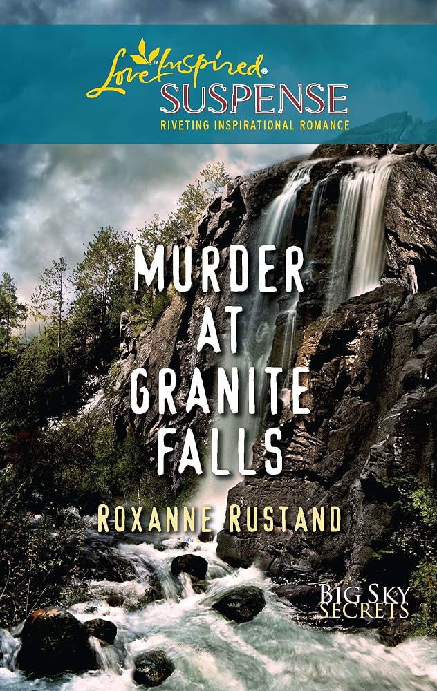 Murder at Granite Falls (Big Sky Secrets) by Roxanne Rustand
