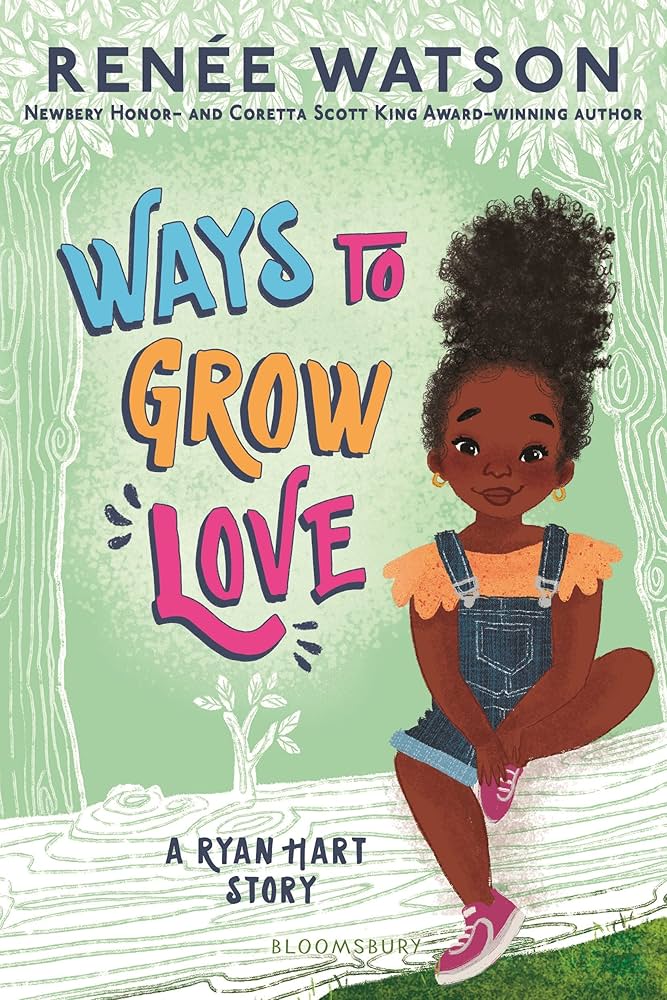 Ways to Grow Love: A Ryan Hart Story by Renée Watson