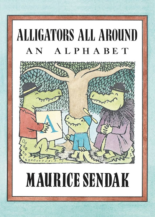 Alligators All Around, an Alphabet by Maurice Sendak