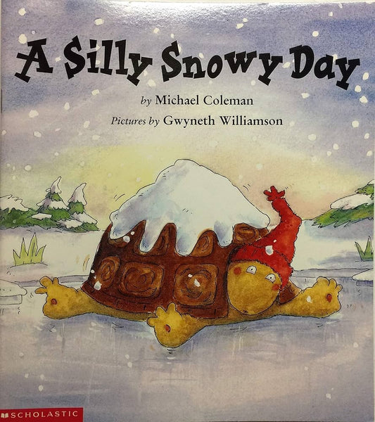 A Silly Snowy Day by Michael Coleman